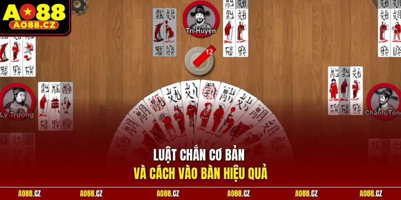 Luật chắn cơ bản và cách vào bàn hiệu quả