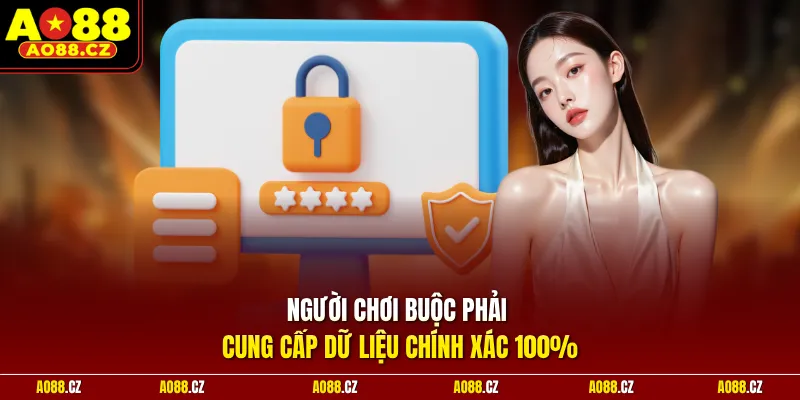 Người chơi buộc phải cung cấp dữ liệu chính xác 100%