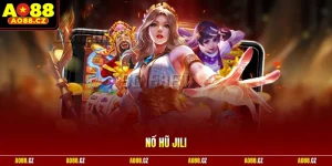 Nổ Hũ Jili Hấp Dẫn Tột Đỉnh – Kho Báu Jackpot Chờ Khai Phá